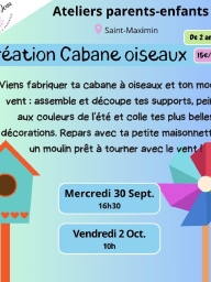 Atelier cabane à oiseaux et moulin à vent à Saint-Maximin